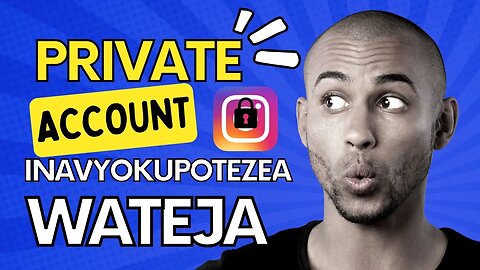 PRIVATE ACCOUNT INAVYOKUKOSESHA WATEJA KILA SIKU