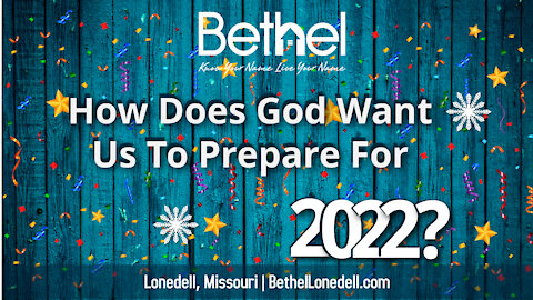 How Does God Want Us To Prepare For 2022?