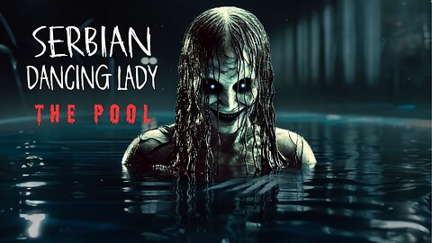 Serbian Lady Dancing - The Pool | Short Horror Movie