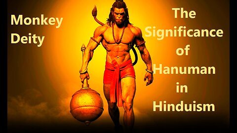 Monkey Deity: The Significance of Hanuman in Hinduism