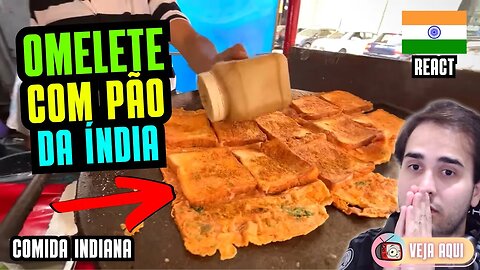 Mais uma OMELETE COM PÃO da ÍNDIA! Reagindo a COMIDAS DE RUA INDIANAS | Veja Aqui Reacts