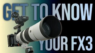 Sony FX3 – Full Beginner Setup Guide