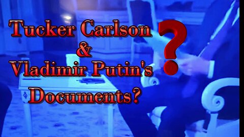 Tucker Carlson and Vladimir Putin's documents - A reading with Tarot Cards