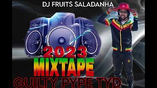 GUILTY PYPE TYD BMB RIDDIM MIX BY DJ FRUITS SA 2023