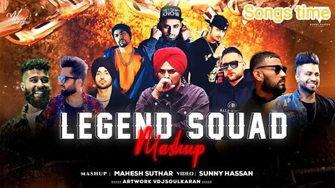 Legend Squad Mashup 2022 | Sidhu Moosewala | Yo Yo Honey Singh | Imran Khan | Bohemia | Sunny Hassan