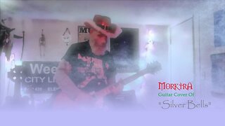 Morktra - Guitar Instrumental Cover Of "Silver Bells"