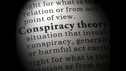 Why 'Conspiracy Theories' Are So Powerful