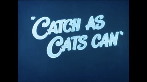 1947, 12-6, Merrie Melodies, Catch as cats can
