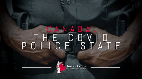 Canada: The Covid Police State