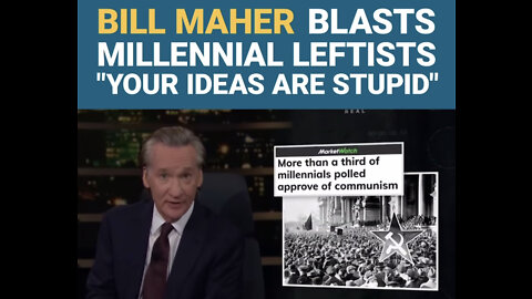 Bill Mahr Calls Out Leftist Millennials