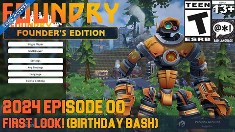 Foundry (2024 Episode 00) First Look! (Birthday Bash Ep)