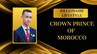 BILLIONAIRE Lifestyle: The Crown Prince of Morocco | Epic Luxury Travel & Lifestyle