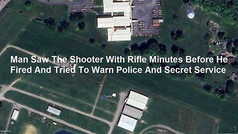 Man Saw The Shooter With Rifle Minutes Before He Fired And Tried To Warn Police And Secret Service