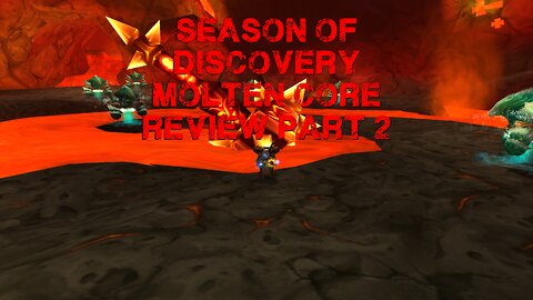 Season of Discovery Molten Core Review part 2