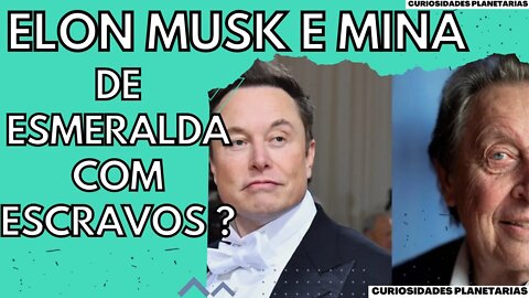 FAMÍLIA DE ELON MUSK TINHA UMA MINA DE ESMERALDAS LIGADA AO APARTHEID ? ENTENDA ! #curiosidades