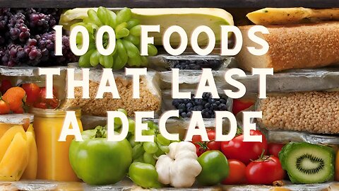 100 Foods That Can Last At Least A Decade