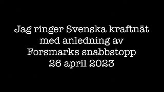 Jag ringer Svenska Kraftnät med anledning av dagens strömavbrott 26 april 2023