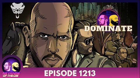 Episode 1213: Dominate