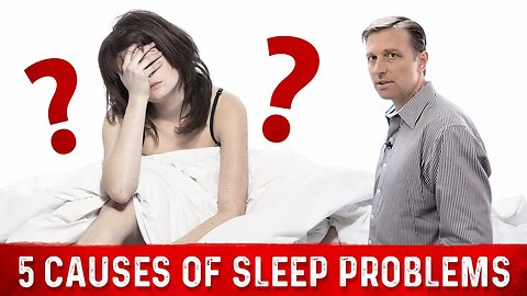 5 Causes of Sleep Problems – Dr. Berg
