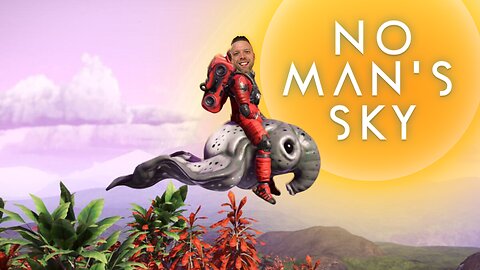Too Infinity! Let's Play No Man's Sky!