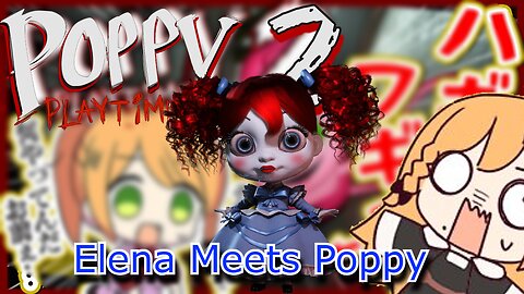 vtuber Elena Yunagi meets Poppy - Poppy Playtime Chapter 2