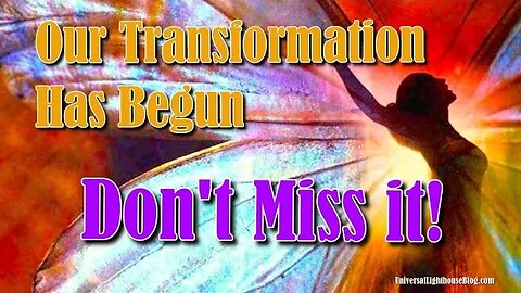 Our Transformation Has Begun, Don't Miss it! #consciousness #angels #archangels