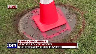 Evacuations end after underground explosion in Grosse Pointe Woods