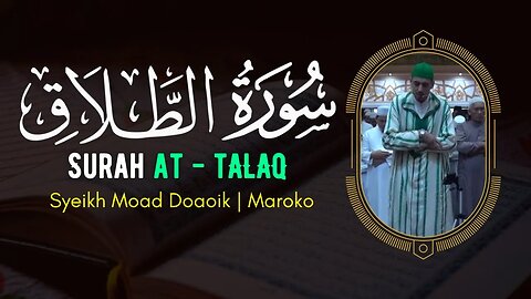 BACAAN AYAT SUCI AL-QUR'AN SURAH AT - TALAQ | MOAD DOAOIK