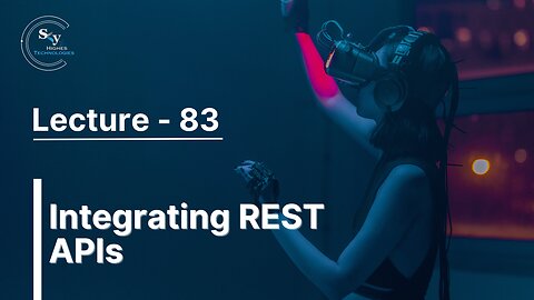 83 - Integrating REST APIs | Skyhighes | React Native