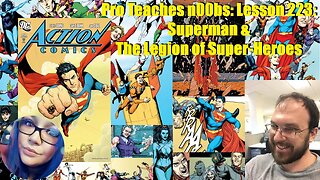 Pro Teaches n00bs: Lesson 223: Superman and the Legion of Super Heroes
