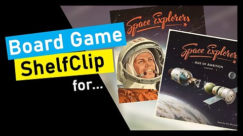 🌱ShelfClips: Space Explorers + Age Of Ambition, Prehistories Expansions (Short Board Game Preview)