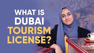 What is Dubai Tourism License?