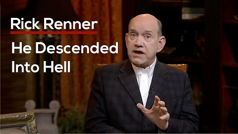 He Descended into Hell — Rick Renner