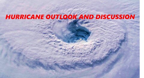 Hurricane Outlook and Discussion 5/28/2021