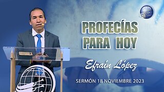 Efraín López - Profeciás para hoy / Prophecies for today - Sábado 18/11/2023