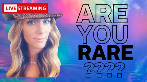 ARE YOU RARE?