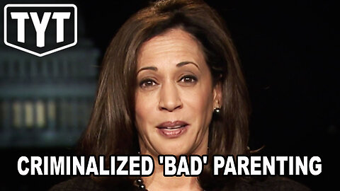 Kamala Harris Criminalized 'Bad' Parenting