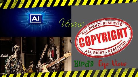 🟢 AI vs Copyright the war has already started - Birds Eye View