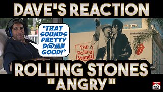 Dave's Reaction: Rolling Stones — Angry