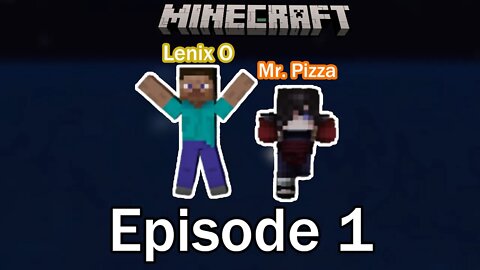 A Good Start - Let's Play Minecraft Episode 1 - Feat. @Lenix O