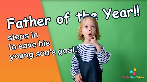 Father of the Year" steps in to save his young son's goal.