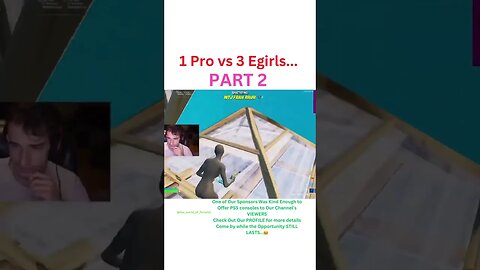 1 Pro vs 3 Egirls... PART 2