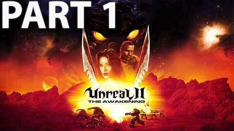 This is one of the first games I ever played! - Unreal 2 : The Awakening Gameplay PART 1