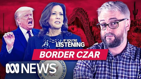 Trump says Kamala Harris failed as “border czar”, but did she? | If You’re Listening | ABC NEWS