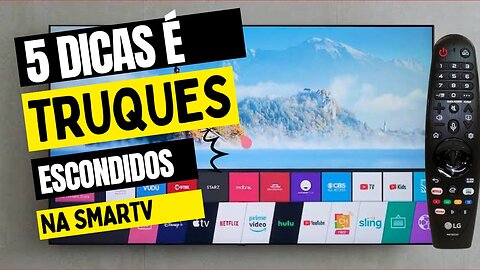 5 DICAS É TRUQUES QUE VEM NA SMART TV QUE VOCE DEVERIA SABER