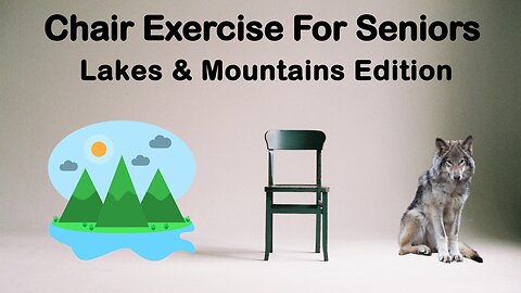 Chair Exercise for Seniors - Lakes & Mountains Edition