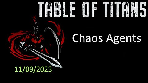 #TableofTitans Chaos Agents