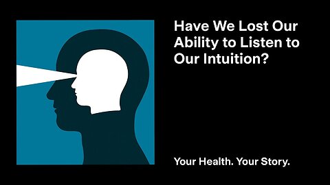 Have We Lost Our Ability to Listen to Our Intuition?