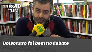 Carlos Andreazza: "Bolsonaro foi bem no debate"