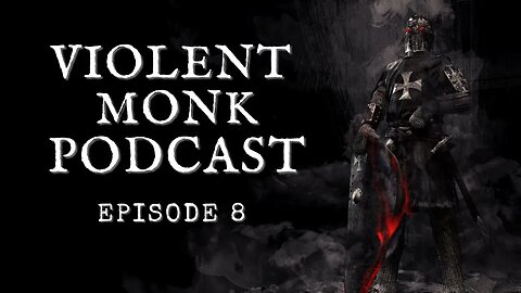 Violent Monk Podcast - Episode 8: Top 5 Historical Violent Monks